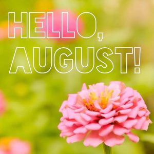 50+ Hello August Quotes and Images to Start Your Month with Positive Energy
